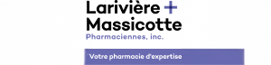 Larivière + Massicotte Pharmaciennes, inc. Votre pharmacie d'expertise