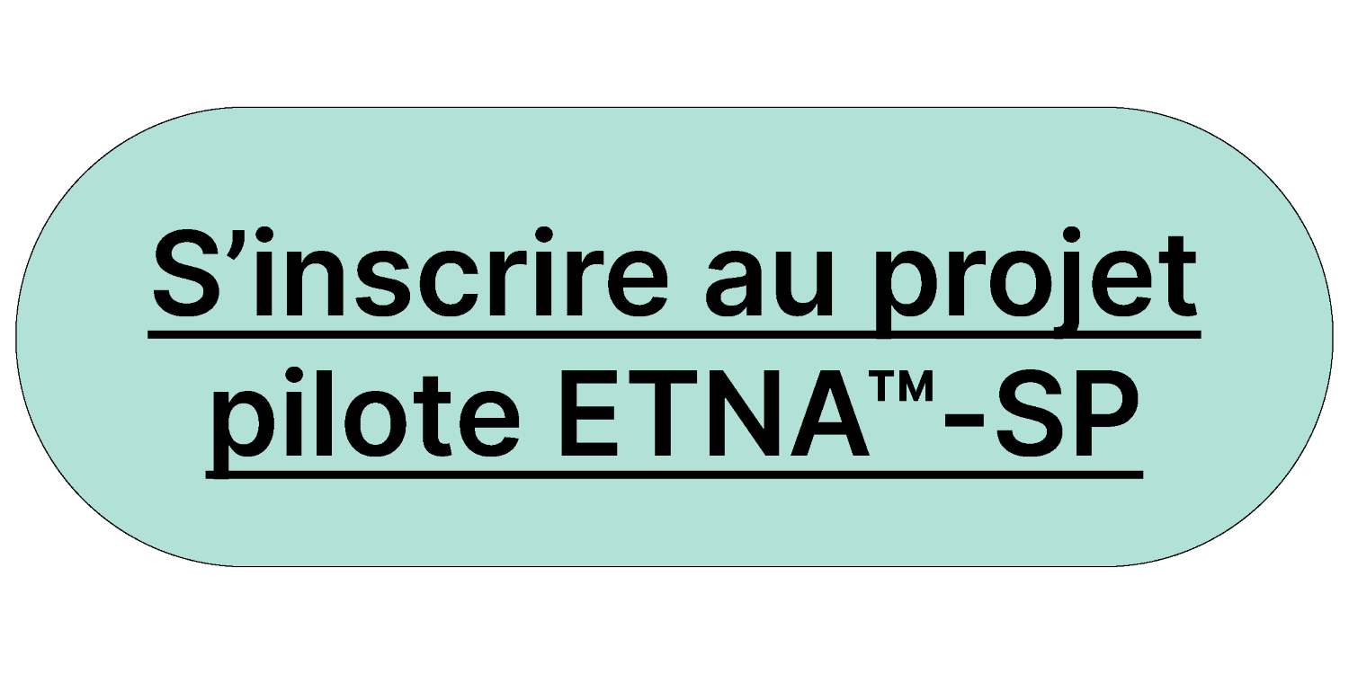 S'inscrire au projet pilote ETNA™-SP