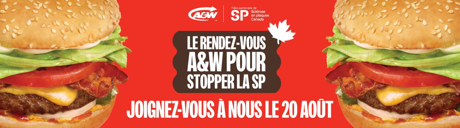 LE RENDEZ-VOUS A&W POUR STOPPER LA SP JOIGNEZ-VOUS À NOUS LE 20 AOÛT
